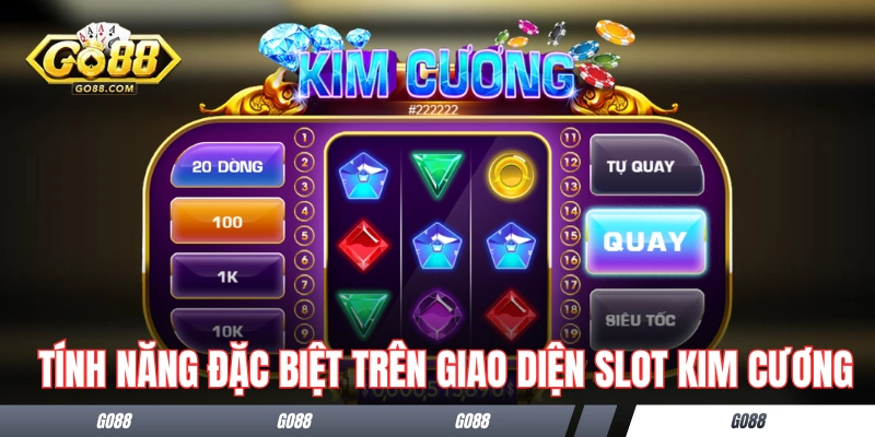 Slot Kim Cương - Chơi Đơn Giản, Nhanh Chóng Và Thưởng Lớn 3 Các tính năng đặc biệt trên giao diện nổ hũ Kim Cương